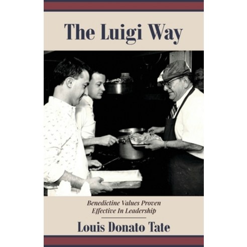 (영문도서) The Luigi Way: Benedictine Values Proven Effective in Leadership Paperback, New Degree Press, English, 9798885041201