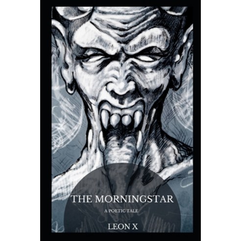 The Morningstar: A Poetic Tale Paperback, Independently Published, English, 9798700728584