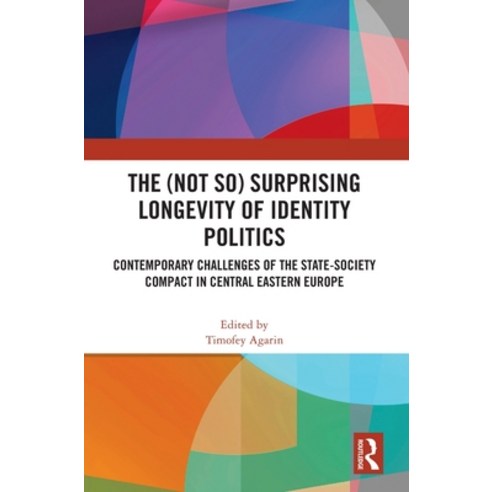 (영문도서) The (Not So) Surprising Longevity of Identity Politics: Contemporary Challenges of the State-... Hardcover, Routledge, English, 9781032222622