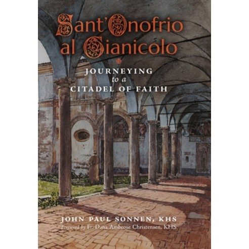 (영문도서) Sant'' Onofrio: Journeying to a Citadel of Faith Hardcover, Arouca Press, English, 9781989905692