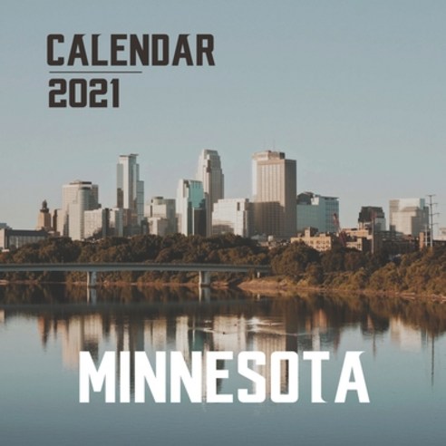 Minnesota: 2021 Wall Calendar - Mini Calendar 8.5x8.5 12 Months Paperback, Independently Published, English, 9798556287808