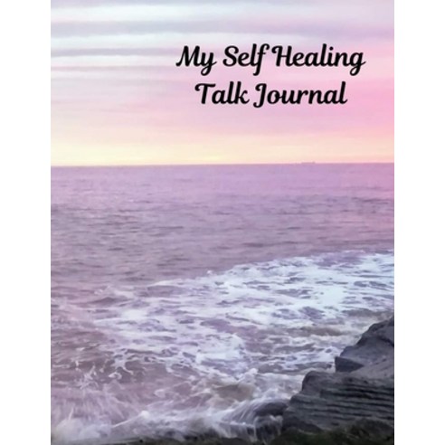 My Self Healing Talk Journal Paperback, Independently Published, English, 9798591852702