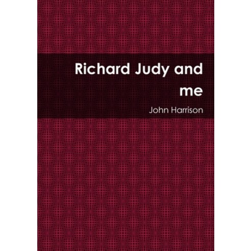 (영문도서) Richard Judy and me Paperback, Lulu.com, English, 9781291279559