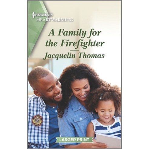 A Family for the Firefighter: A Clean Romance Mass Market Paperbound, Harlequin Heartwarming Larg..., English, 9781335179883