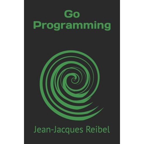 (영문도서) Go Programming Paperback, Independently Published, English, 9798397576703