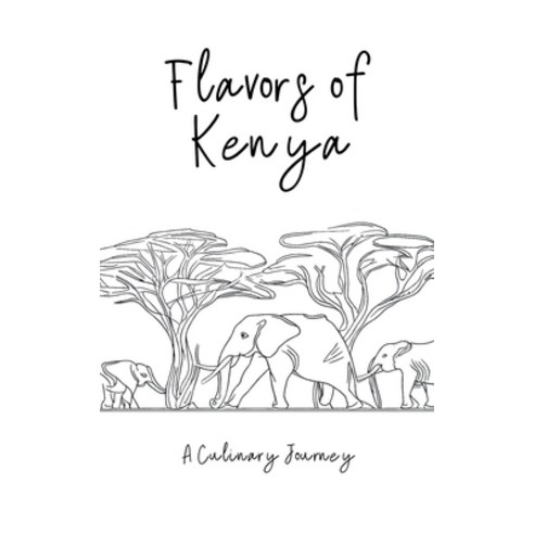 (영문도서) Flavors of Kenya: A Culinary Journey Paperback, Clock Street Books, English, 9798223540359