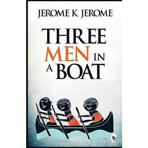 Three Men in a Boat Illustrated Paperback, Independently Published, English, 9798734571033
