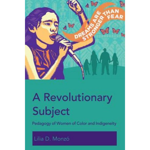 A Revolutionary Subject; Pedagogy of Women of Color and Indigeneity Paperback, Peter Lang Us, English, 9781433134067