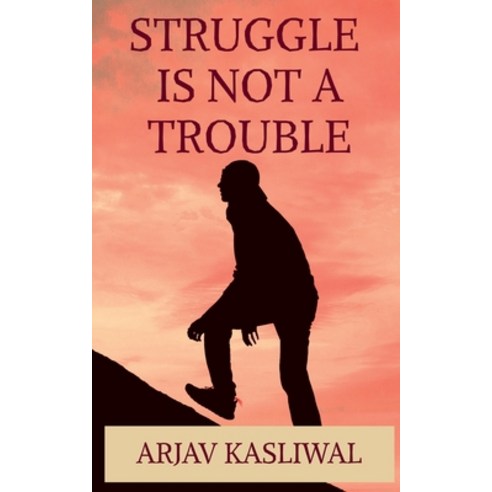 (영문도서) Struggle is not a Trouble Paperback, Notion Press, English, 9781649834980