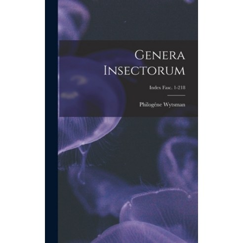 (영문도서) Genera Insectorum; Index fasc. 1-218 Hardcover, Legare Street Press, English, 9781015380189