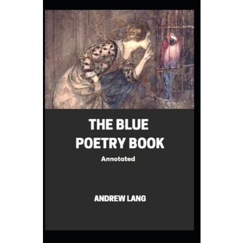The Blue Poetry Book Annotated Paperback, Independently Published