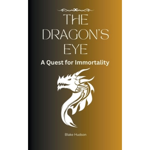 (영문도서) The Dragon''s Eye: A Quest for Immortality Paperback, Rwg Publishing, English, 9798215525807