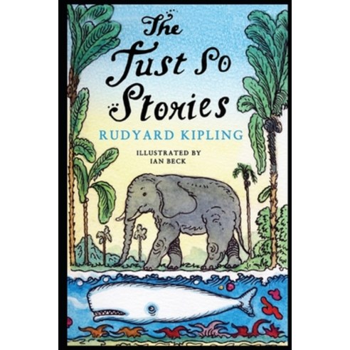 (영문도서) Just So Stories BY Rudyard Kipling: A Classic illustrated Edition Paperback, Independently Published, English, 9798513312840