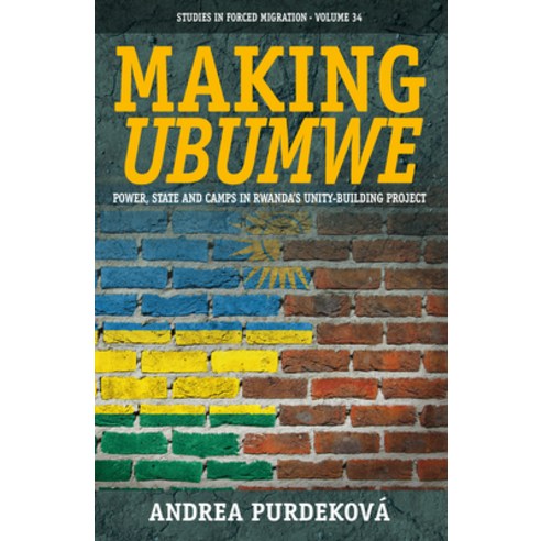 Making Ubumwe: Power State and Camps in Rwanda''s Unity-Building Project Paperback, Berghahn Books, English, 9781789200720