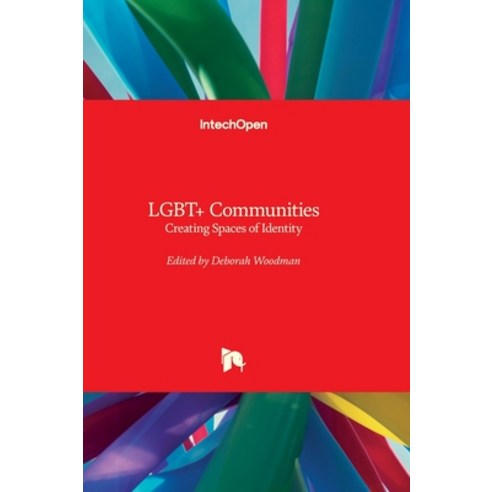 (영문도서) LGBT+ Communities - Creating Spaces of Identity Hardcover, Intechopen, English, 9781839696114
