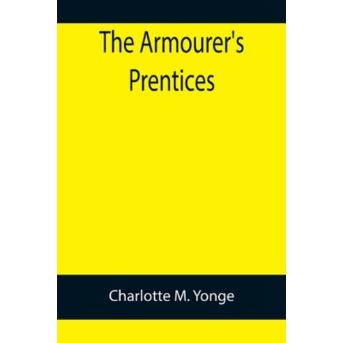(영문도서) The Armourer''s Prentices Paperback, Alpha Edition, English, 9789355759092