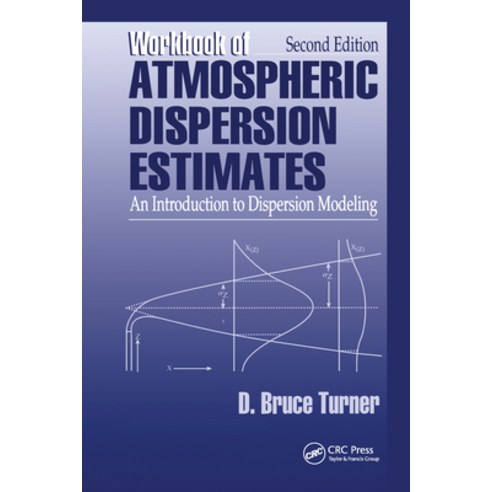 (영문도서) Workbook of Atmospheric Dispersion Estimates: An Introduction to Dispersion Modeling Second ... Paperback, CRC Press, English, 9780367579814