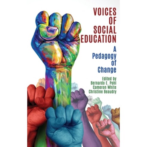 Voices of Social Education: A Pedagogy of Change Hardcover, Information Age Publishing, English, 9781648023767