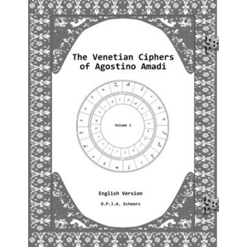 (영문도서) The Venetian Ciphers of Agostino Amadi: Volume 2 English version Paperback, Independently Published, 9798396021952