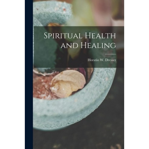 (영문도서) Spiritual Health and Healing Paperback, Legare Street Press, English, 9781016665322