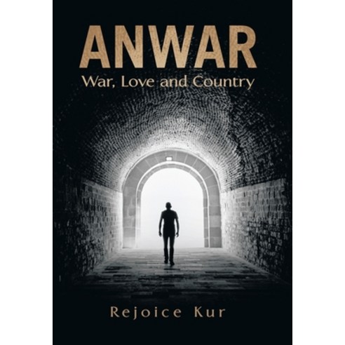 (영문도서) Anwar: War Love and Country Hardcover, Xlibris Au, English, 9781669831334