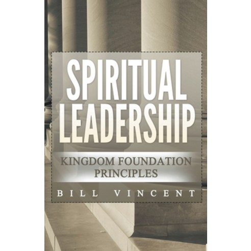 (영문도서) Spiritual Leadership: Kingdom Foundation Principles Second Edition Paperback, Rwg Publishing, English, 9798201417611