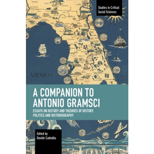 A Companion to Antonio Gramsci: Essays on History and Theories of History Politics and Historiography Paperback, Haymarket Books, English, 9781642594256