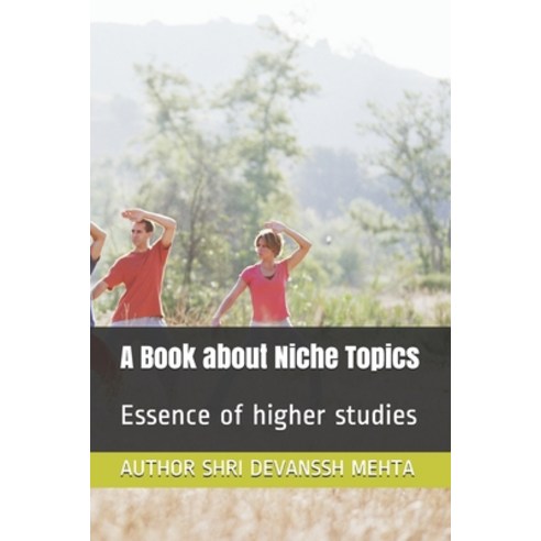 (영문도서) A Book about Niche Topics: Essence of higher studies Paperback, Independently Published, English, 9798533582247