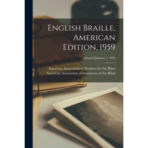 (영문도서) English Braille American Edition 1959; Adopted January 1 1959 Paperback, Hassell Street Press, 9781013638589