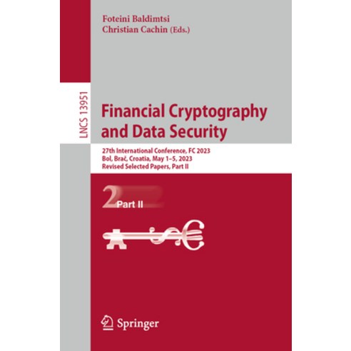 (영문도서) Financial Cryptography and Data Security: 27th International Conference FC 2023 Bol Bra&#2... Paperback, Springer, English, 9783031477508