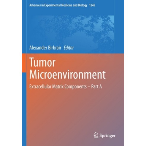 Tumor Microenvironment: Extracellular Matrix Components - Part a Paperback, Springer, English, 9783030401481