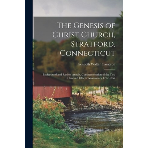 (영문도서) The Genesis of Christ Church Stratford Connecticut: Background and Earliest Annals Commemo... Paperback, Hassell Street Press, English, 9781014938480