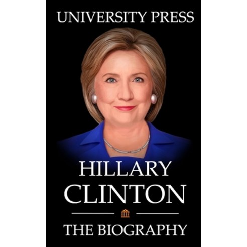 (영문도서) Hillary Clinton Book: The Biography of Hillary Clinton Paperback, Independently Published, English, 9798546963484