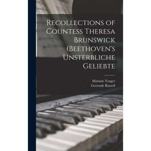 (영문도서) Recollections of Countess Theresa Brunswick (Beethoven''s Unsterbliche Geliebte Hardcover, Legare Street Press, English, 9781016251655