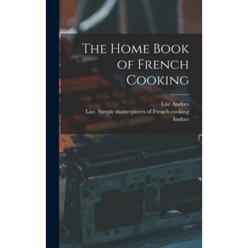 (영문도서) The Home Book of French Cooking Hardcover, Hassell Street Press, English, 9781013478642