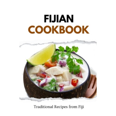 (영문도서) Fijian Cookbook: Traditional Recipes from Fiji Paperback, Independently Published, English, 9798877547100