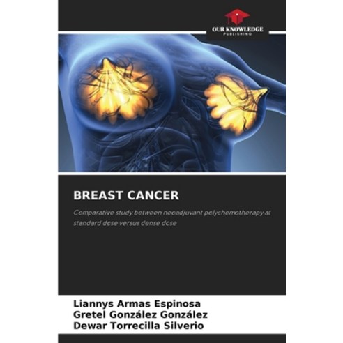 (영문도서) Breast Cancer Paperback, Our Knowledge Publishing, English, 9786205359983
