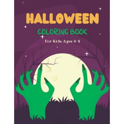 Halloween Coloring Book For Kids Ages 4-8: Collection of Fun Original & Unique Halloween Coloring P... Paperback, Independently Published, English, 9798699900961