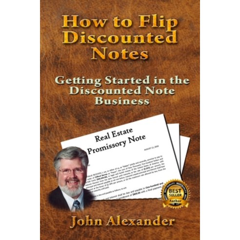 (영문도서) How to Flip Discounted Notes: Getting Started in the Discounted Note Business Paperback, Createspace Independent Pub..., English, 9781726104487