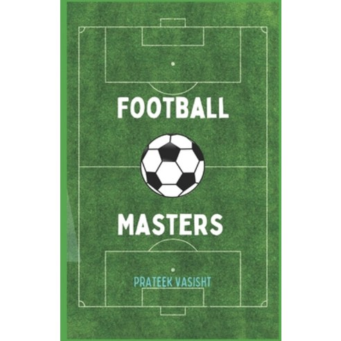 (영문도서) Football Masters Paperback, Independently Published, English, 9798326422897
