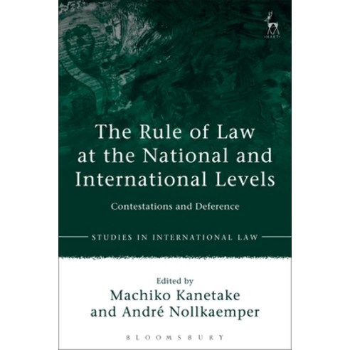 The Rule of Law at the National and International Levels: Contestations and Deference Hardcover, Bloomsbury Publishing PLC
