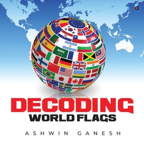 (영문도서) Decoding World Flags Paperback, Notion Press, English, 9798890029096