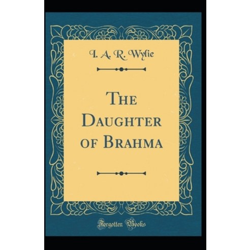 The Daughter of Brahma annotated Paperback, Independently Published, English, 9798589139044