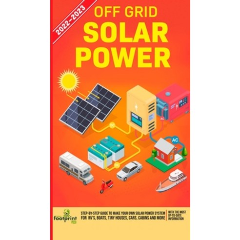 (영문도서) Off Grid Solar Power 2022-2023: Step-By-Step Guide to Make Your Own Solar Power System For RV... Hardcover, Muze Publishing, English, 9781804210147