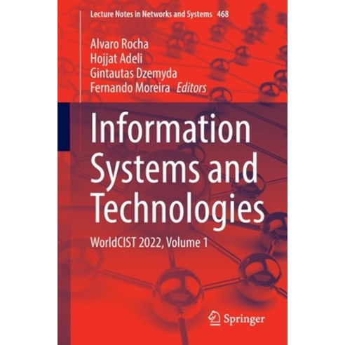 (영문도서) Information Systems and Technologies: WorldCIST 2022 Volume 1 Paperback, Springer, English, 9783031048258