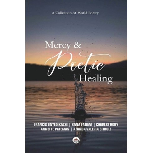 (영문도서) Mercy & Poetic Healing Paperback, Lulu.com, English, 9781105625992