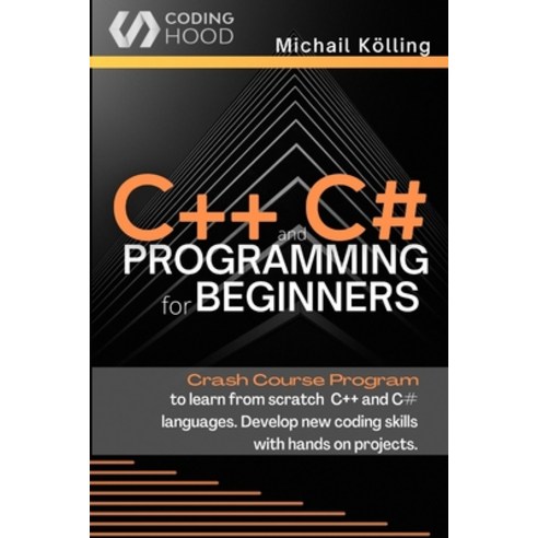 (영문도서) C++ and C# programming for beginners: Crash Course fprogram to learn from scratch C++ and C# ... Paperback, Francesco Cammardella, English, 9781990151422