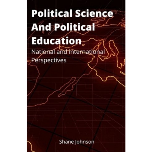(영문도서) Political Science And Political Education: National and international Perspectives Paperback, Independently Published, English, 9798515557560