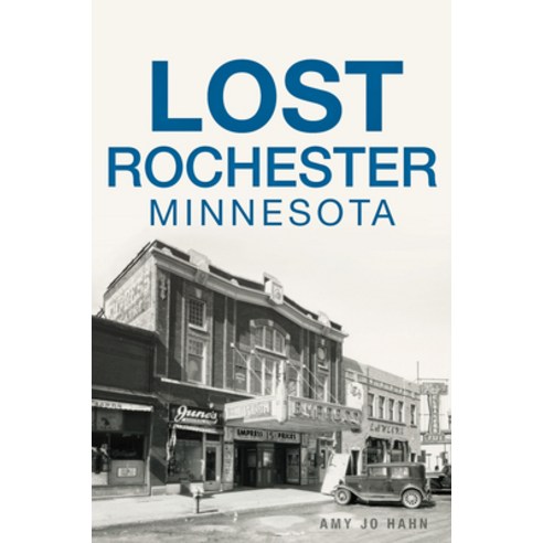 Lost Rochester Minnesota Paperback, History Press