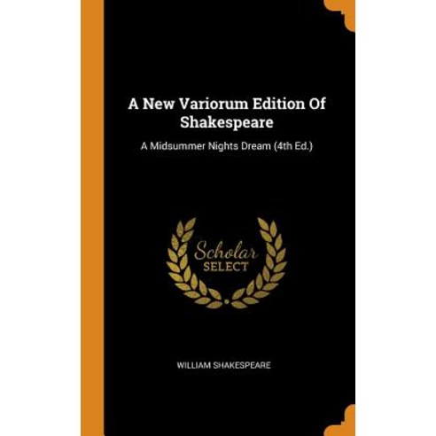 A New Variorum Edition Of Shakespeare: A Midsummer Nights Dream (4th Ed.) Hardcover, Franklin Classics